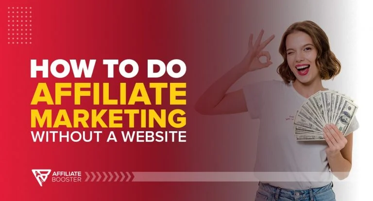 How to Do Affiliate Marketing Without a Website in 2022
