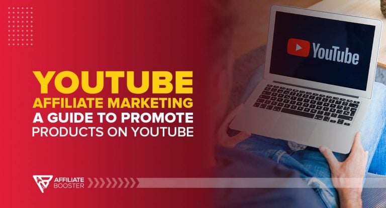 YouTube Affiliate Marketing: A Guide to Promote Products on YouTube