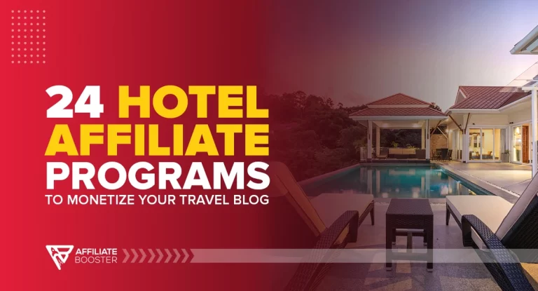24 Hotel Affiliate Programs to Monetize Your Travel Blog
