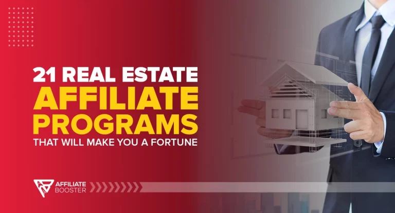 21 Real Estate Affiliate Programs That Will Make You A Fortune