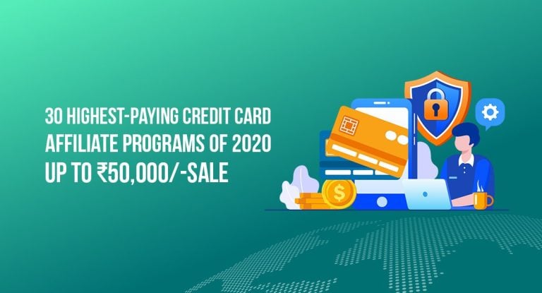 30 Highest-Paying Credit Card Affiliate Programs of 2022 – Up To ₹50,000/Sale