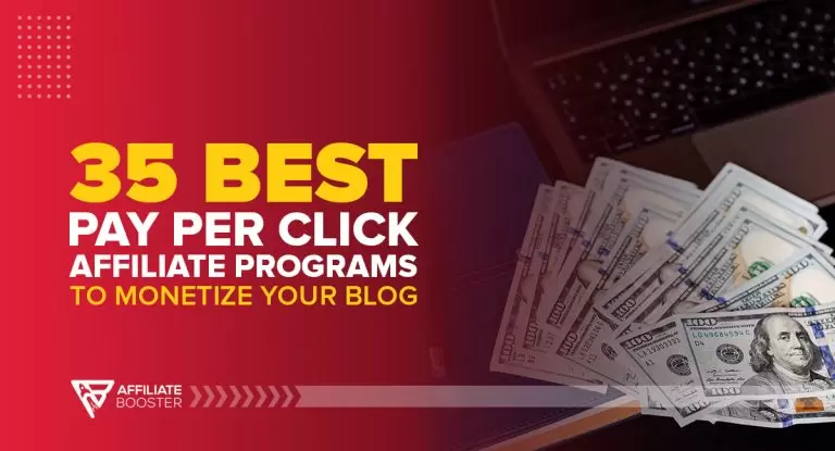 35 Best Pay Per Click Affiliate Programs to Monetize Your Blog