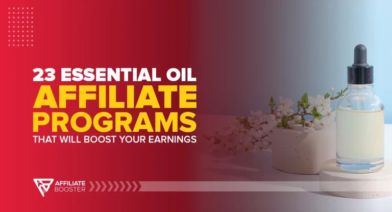 23 Essential Oil Affiliate Programs That Will Boost Your Earnings