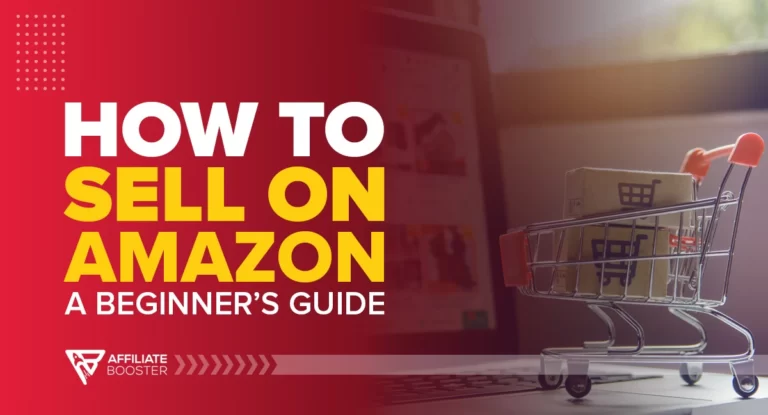 How to Sell on Amazon: A Beginners Guide in 2023